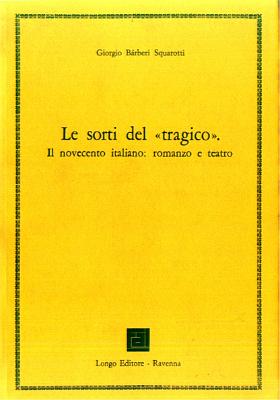 Giorgio Barberi Squarotti_Le sorti del tragico